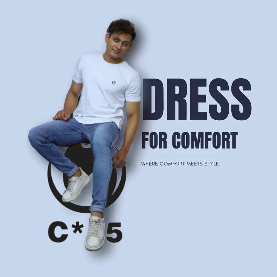 C-15 campaign graphic of a model in a white tee and light jeans with the words Dress For Comfort